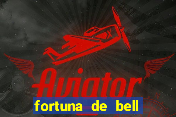 fortuna de bell marques 2024